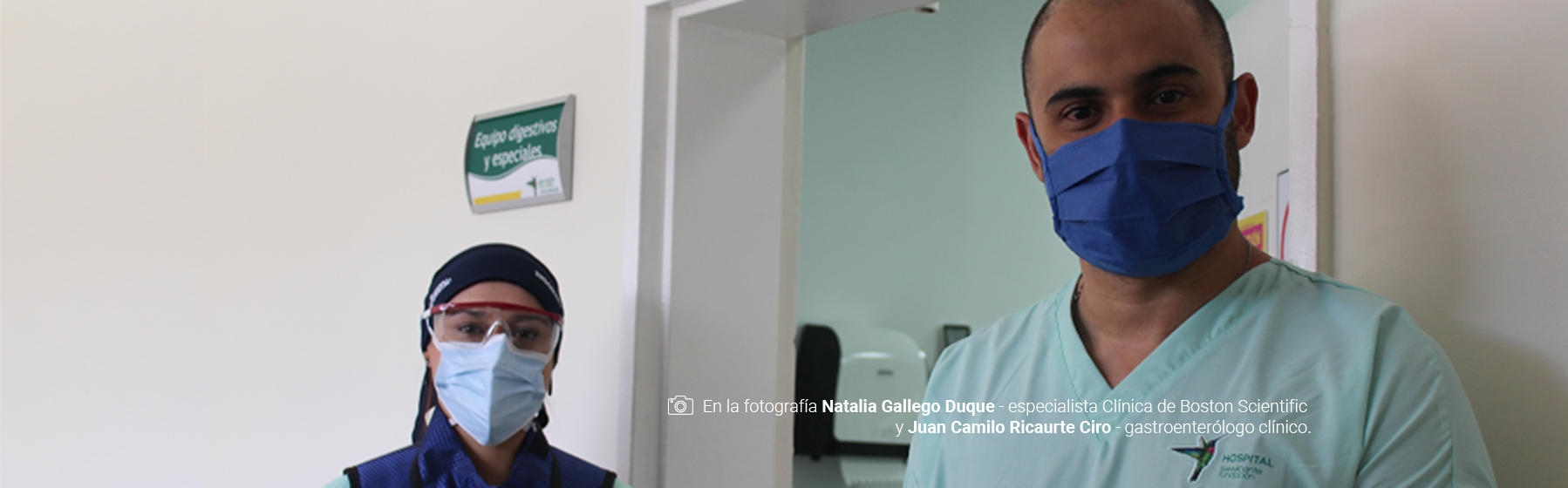 Natalia Gallego Duque (especialista Clínica Boston Scientific) Juan Camilo Ricaurte Ciro (Gastroenterólogo)